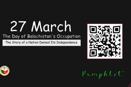 Pamphlet titled '27 March: The Day of Balochistan’s Occupation' featuring a map of Balochistan, historical details of Pakistan’s 1948 annexation, and human rights violations, with calls to action for justice and independence
