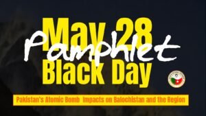 Pakistan’s Atomic Bomb Impacts on Balochistan and the Region!